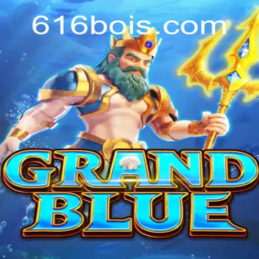 Discover the Exciting World of GRANDBLUE on 616Boi.COM: Brazil's Leading Online Casino Platform